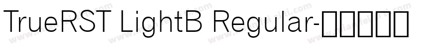 TrueRST LightB Regular字体转换
